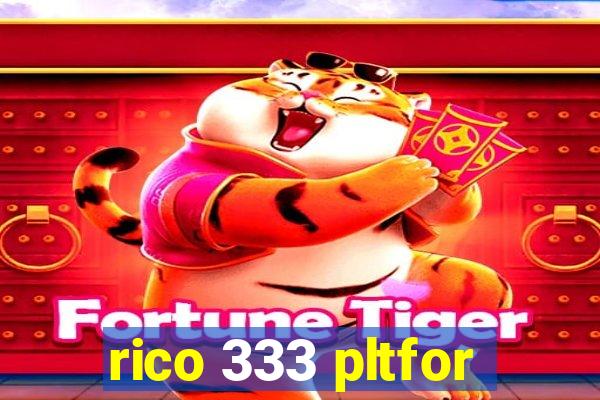 rico 333 pltfor